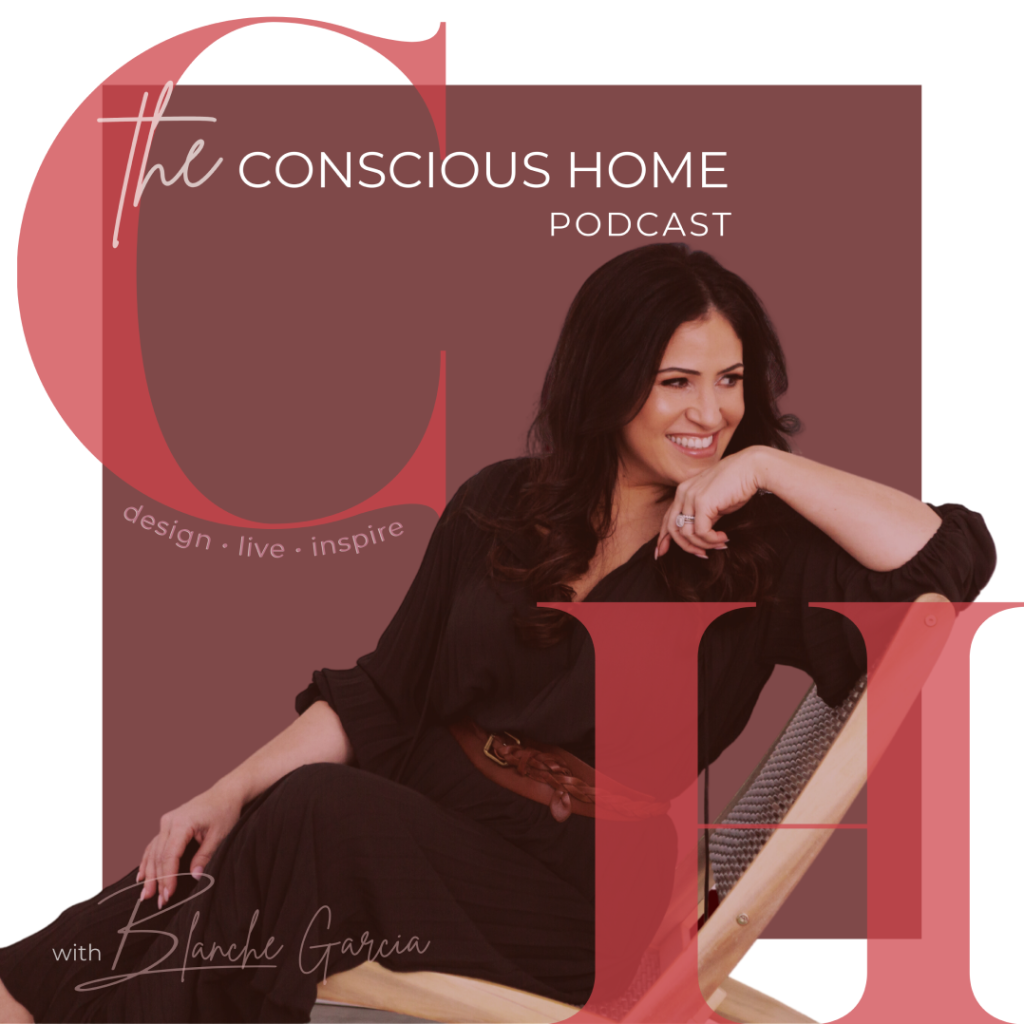the Conscious Home podcast logo with a photo with Blanche Garcia sitting in a chair